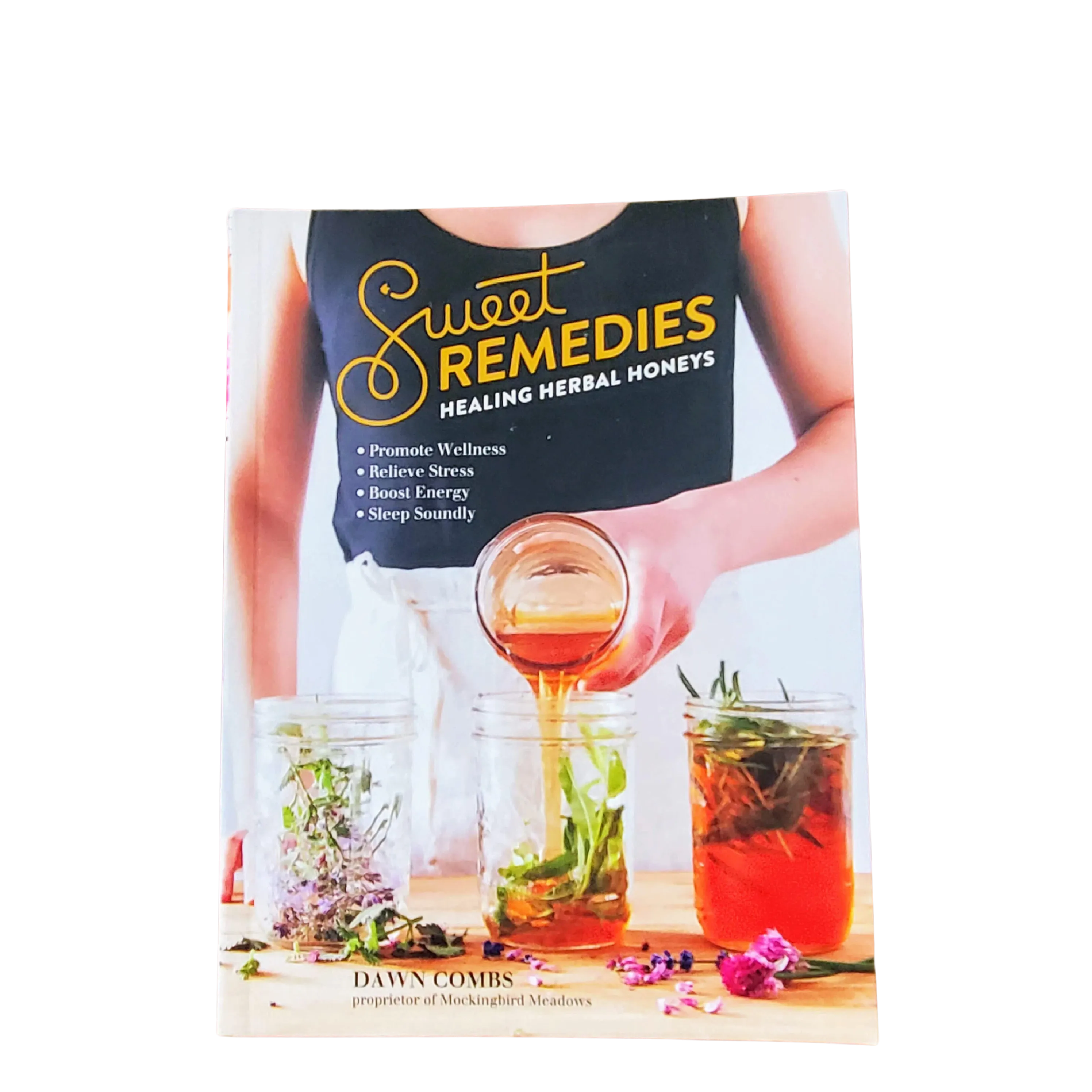 Sweet Remedies - Healing Herbal Honeys